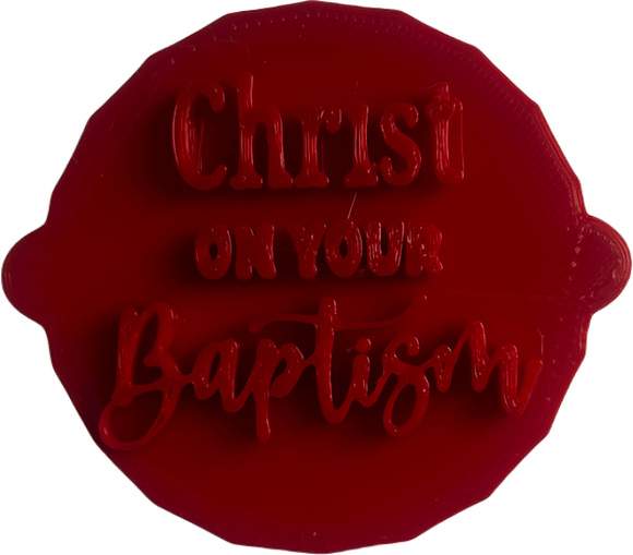 Christ on Your Baptism Cake and Biscuit Embosser Stamp