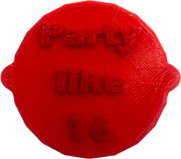 Party like 16, Sweet 16, Cake and Biscuit Embosser Fondant Stamp
